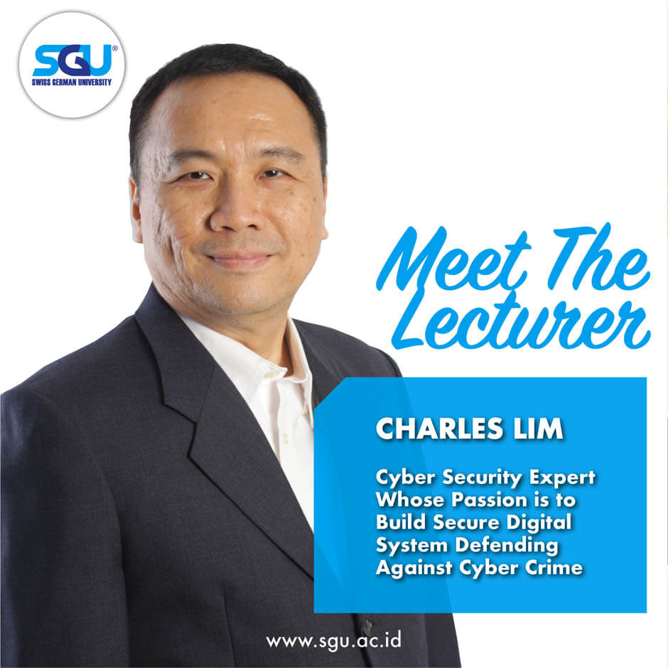 CHARLES LIM, Cyber Security Expert Whose Passion is to Build Secure Digital System Defending Against Cyber Crime