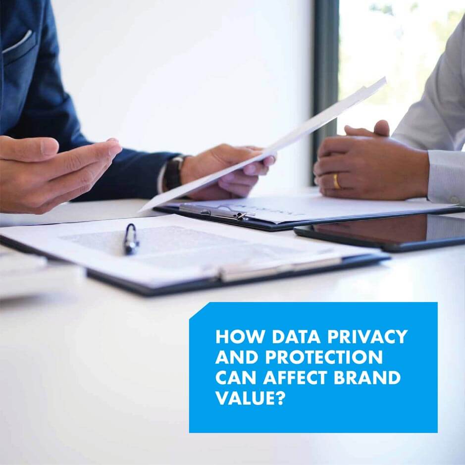 How Data Privacy and Protection Can Affect Brand Value?