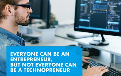 Everyone Can Be an Entrepreneur,  But Not Everyone Can Be a Technopreneur, Here is the reason!