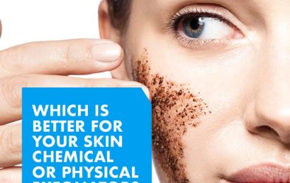 Which is better for Your Skin Chemical or Physical Exfoliator?