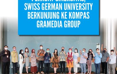 PERKUAT SINERGITAS, SWISS GERMAN UNIVERSITY BERKUNJUNG KE KOMPAS GRAMEDIA GROUP