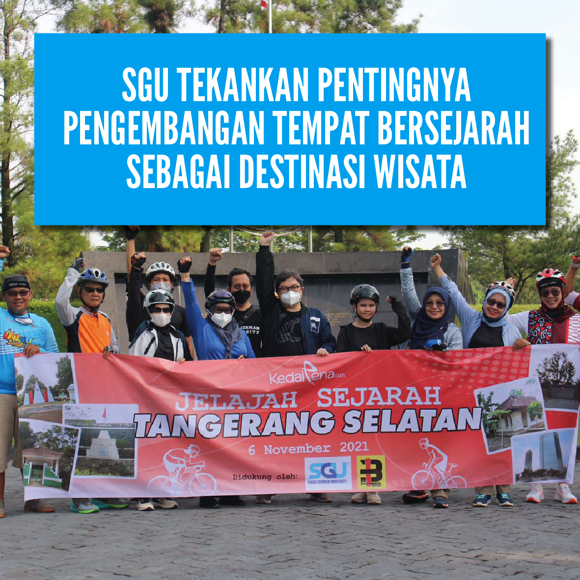 SGU Tekankan Pentingnya Pengembangan Tempat Bersejarah Sebagai Destinasi Wisata