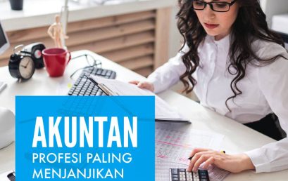 Akuntan: Profesi Paling Menjanjikan Saat Ini!