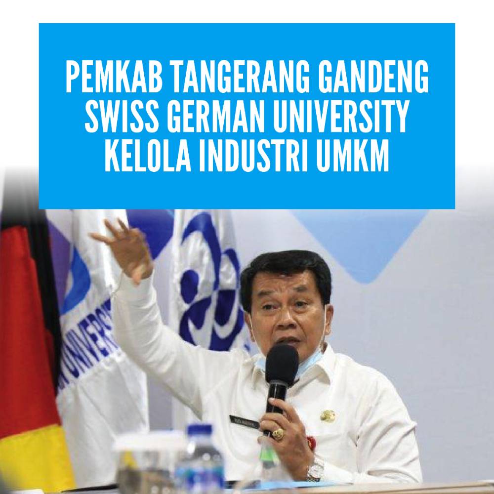 Pemkab Tangerang Gandeng Swiss German University Kelola Industri UMKM