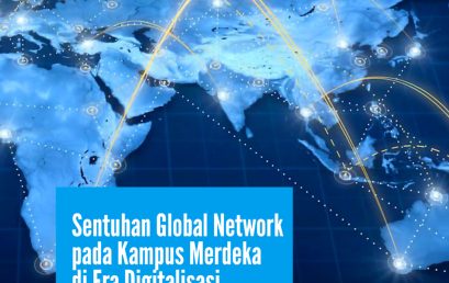 Sentuhan Global Network pada Kampus Merdeka di Era Digitalisasi