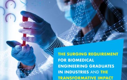 The Surging Requirement for Biomedical Engineering Graduates in Industries and the Transformative Impact of Their Expertise